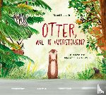 Huiberts, Marjet - Otter, wil je oversteken?
