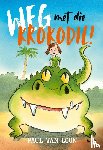 Loon, Paul van - Weg met die krokodil!