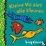 Cousins, Lucy - Kleine Vis ziet alle kleuren