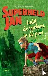 Straaten, Harmen van - Superheld Jan hakt de spoken in de pan