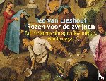 Lieshout, Ted van - Rozen voor de zwijnen