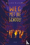 Backer, Marijn - Weg met die school!
