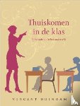 Duindam, Vincent - Thuiskomen in de klas