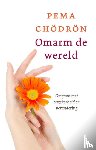 Chödrön, Pema - Omarm de wereld