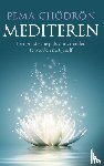 Chödrön, Pema - Mediteren