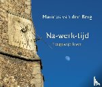 Berg, Marinus van den - Na-werk-tijd - toegewijd leven