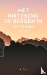 Kaag, John - Met Nietzsche de bergen in