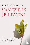 Macho, Thomas - Van wie is je leven?
