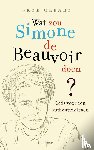 Cleary, Skye C. - Wat zou Simone de Beauvoir doen - Gids voor een authentiek leven