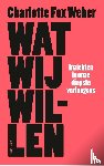 Fox Weber, Charlotte - Wat wij willen