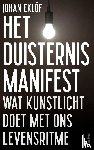 Eklöf, Johan - Het duisternismanifest - Over wat kunstlicht doet met ons levensritme