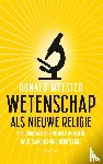 Meester, Ronald - Wetenschap als nieuwe religie - Hoe Corona de spirituele schaarste in onze samenleving blootlegde