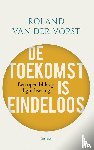 Vorst, Roland van der - De toekomst is eindeloos