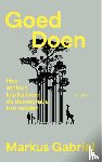 Gabriel, Markus - Goed doen