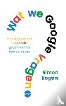 Rogers, Simon - Wat we Google vragen