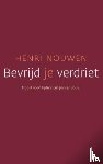 Nouwen, Henri - Bevrijd je verdriet