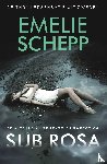 Schepp, Emelie - Sub rosa
