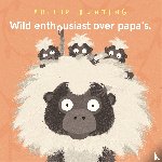 Bunting, Philip - Wild enthousiast over papa's
