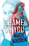 Woodrow, Margje - Shame on you