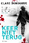 Donoghue, Clare - Keer niet terug