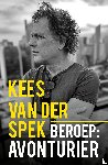Spek, Kees van der - Beroep: avonturier