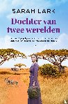 Lark, Sarah - Dochter van twee werelden