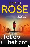 Rose, Karen - Tot op het bot