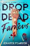 Pearson, Jennifer - Drop dead famous