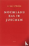 Bodar, Antoine - Nochtans zal ik juichen