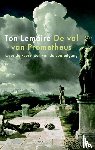 Lemaire, Ton - De val van Prometheus - over de keerzijden van de vooruitgang
