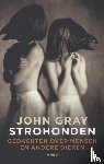 Gray, John - Strohonden - gedachten over mensen en andere dieren