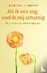 Smith, Manuel J. - Als ik nee zeg, voel ik mij schuldig
