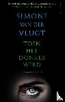 Vlugt, Simone van der - Toen het donker werd