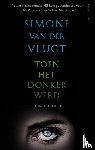 Vlugt, Simone van der - Toen het donker werd