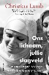 Lamb, Christina - Ons lichaam, jullie slagveld