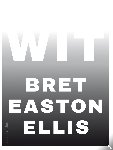 Ellis, Bret Easton - Wit