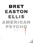 Ellis, Bret Easton - American psycho
