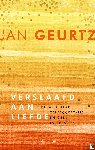 Geurtz, Jan - Verslaafd aan liefde