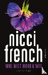 French, Nicci - Wie niet horen wil