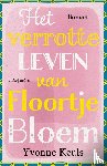 Keuls, Yvonne - Het verrotte leven van Floortje Bloem