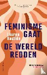 Bastide, Lauren - Feminisme gaat de wereld redden