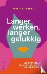 Hulst, Astrid van der - Langer werken, langer gelukkig