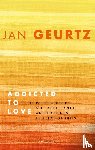 Geurtz, Jan - Addicted to Love