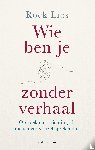 Lips, Roek - Wie ben je zonder verhaal