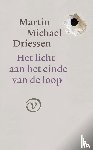 Driessen, Martin Michael - Het licht aan het einde van de loop