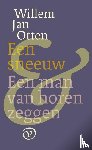 Otten, Willem Jan - Een man van horen zeggen; Een sneeuw