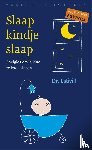 Estivill, Eduard - Slaap kindje, slaap - snelgids om je kind te leren slapen