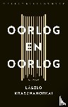 Krasznahorkai, Laszlo - Oorlog en oorlog