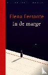Ferrante, Elena - In de marge