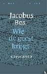 Bos, Jacobus - Wie de geest krijgt